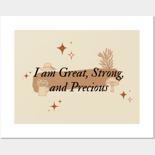 I am great, strong, and precious Posters and Art